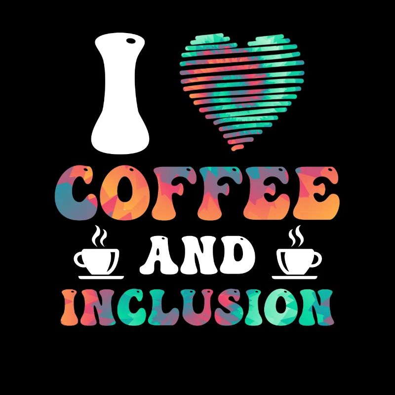 I love Coffee and Inklusion handicap