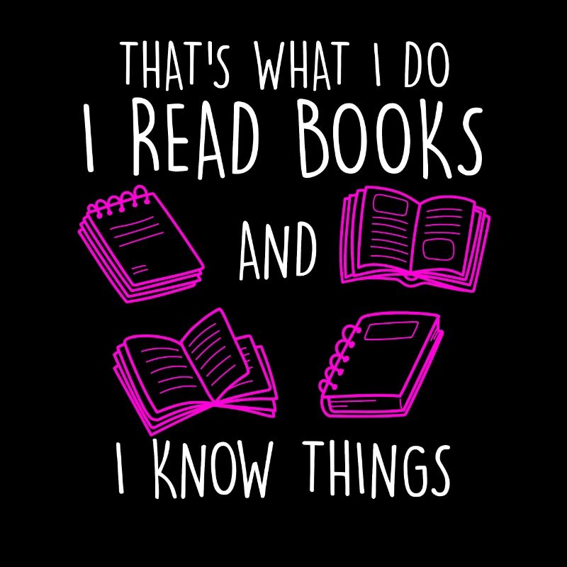 I read books and I know things Buchliebhaber