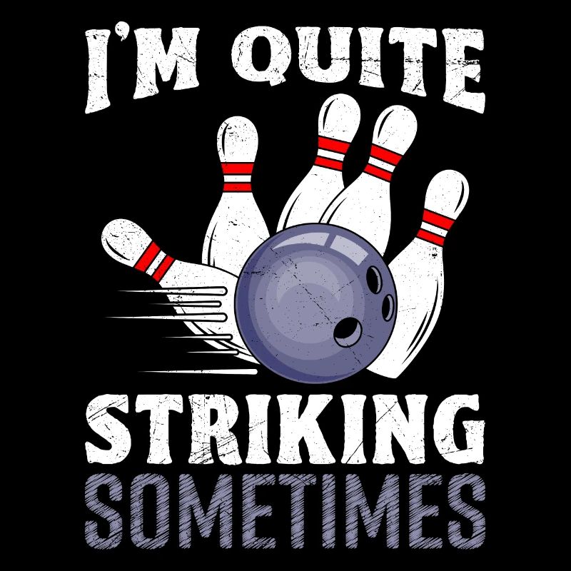 Bowling Strike I´m Quite Striking Sometimes
