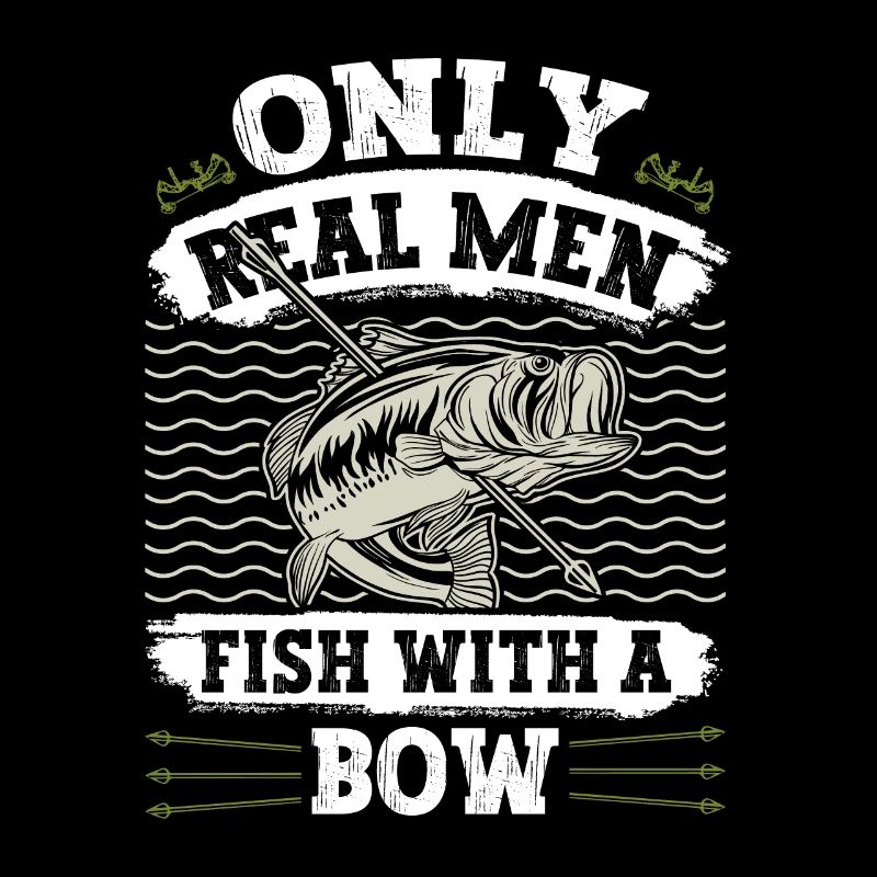 Bogenfischer Only real Men Fish with a Bow