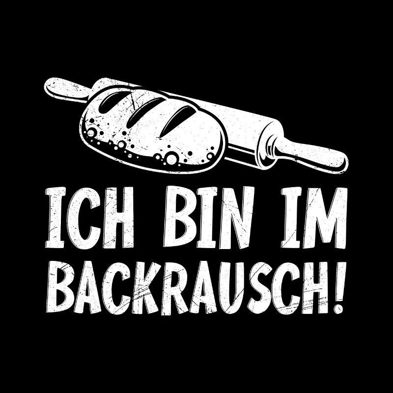 Brotbäcker Ich bin im Backrausch Backliebe