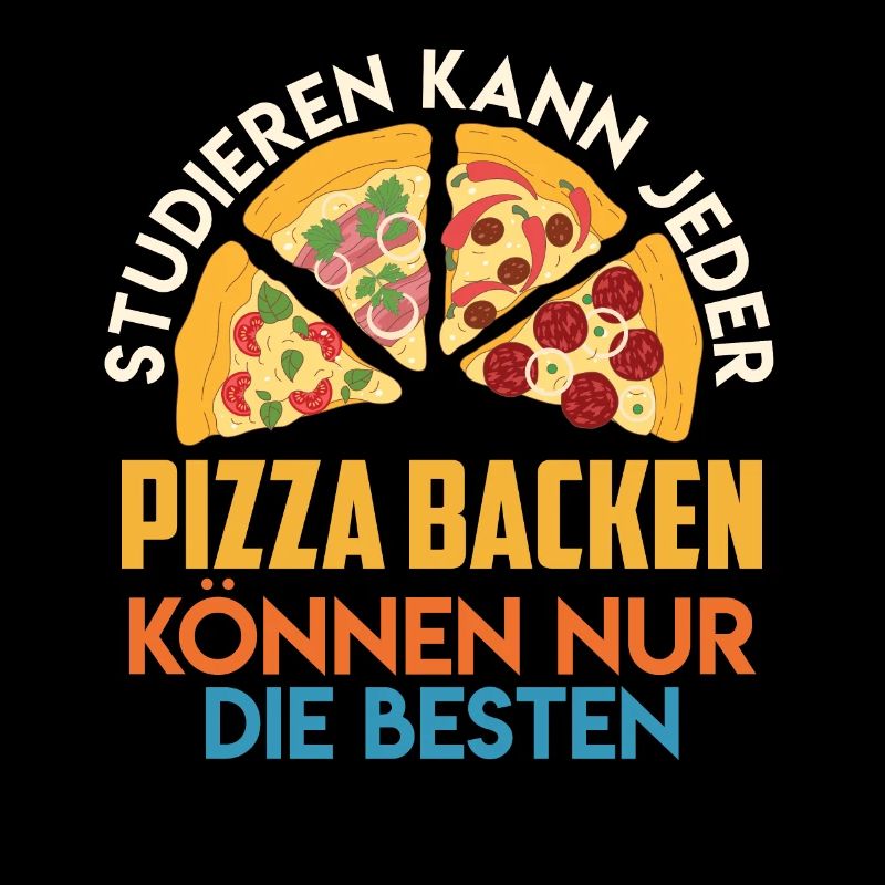 Studieren kann Jeder Kunst des Pizza Backens