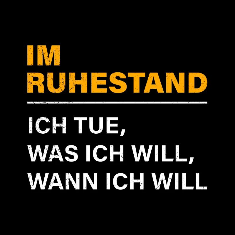Rentner Im Ruhestand Ich tue was ich Will