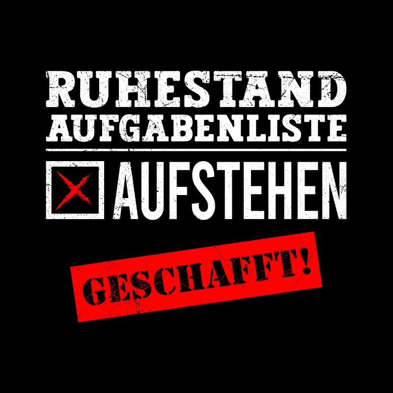 Ruhestand Aufgabenliste Aufstehen Geschafft!