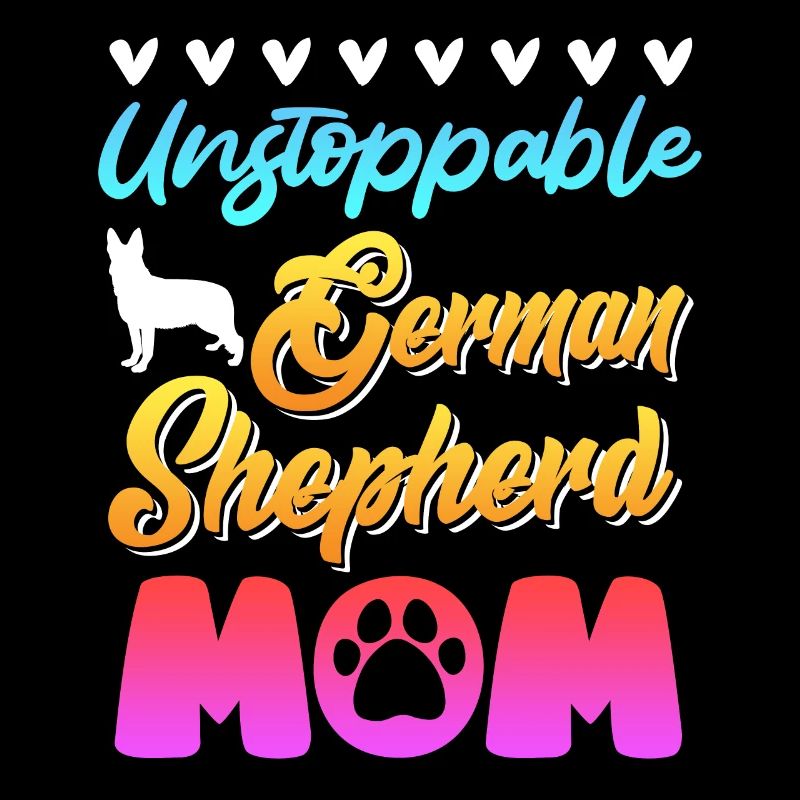 German Shepherd Mom UNSTOPPABLE GERMAN SHEPHERD