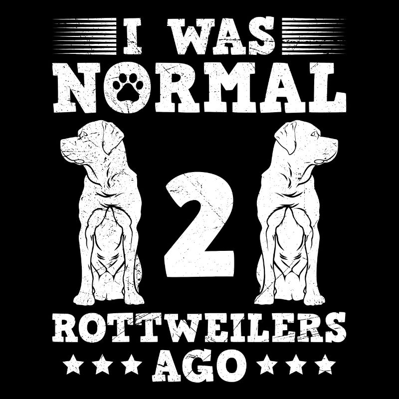 Rottie Besitzer I WAS NORMAL 2 ROTTWEILERS AGO
