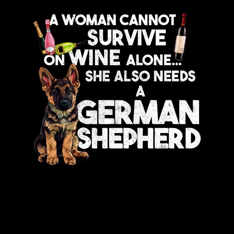 German Shepherd WOMAN CANNOT SURVIVE ON WINE