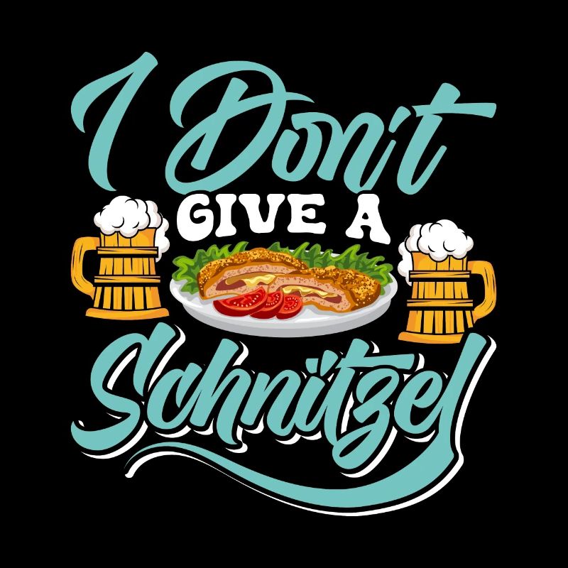 Münchner Volksfest I DON’T GIVE A SCHNITZEL Lustig
