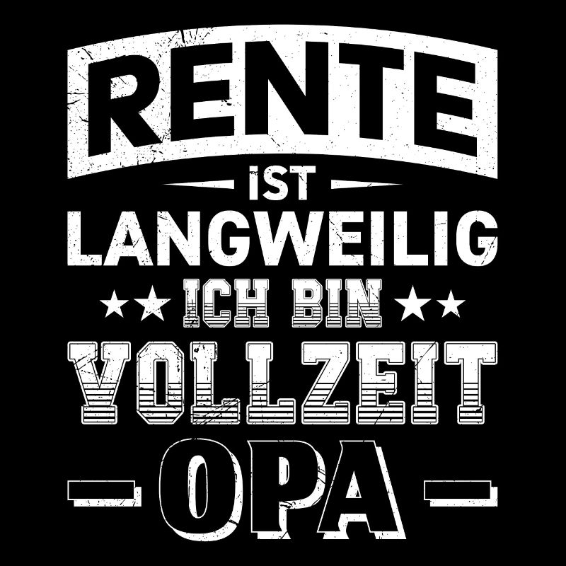 RENTE IST LANGWEILIG ICH BIN VOLLZEIT OPA Lustig
