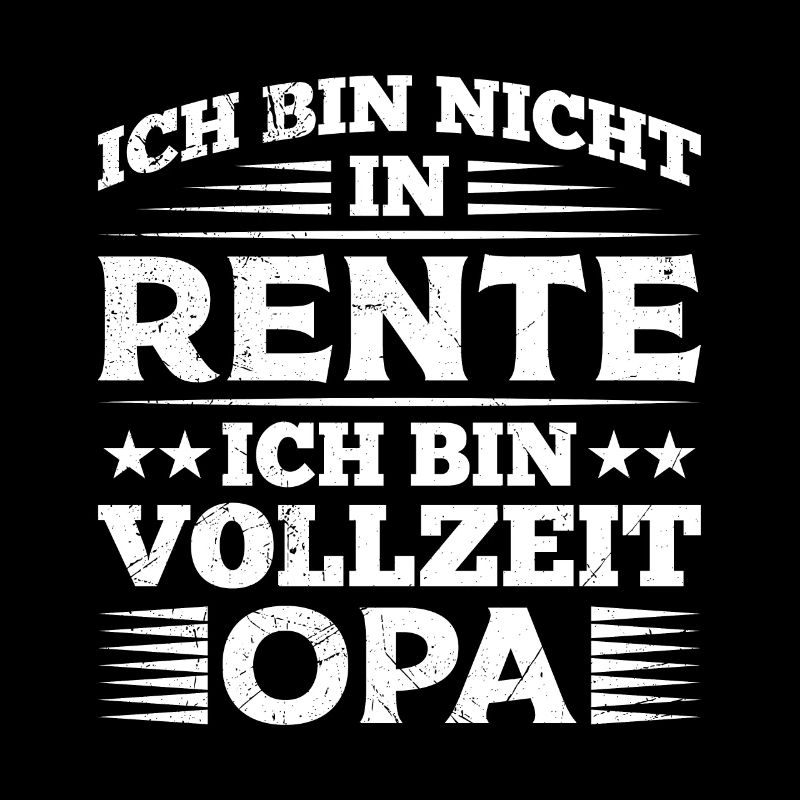 Rentner BIN NICHT IN RENTE BIN VOLLZEIT OPA Lustig