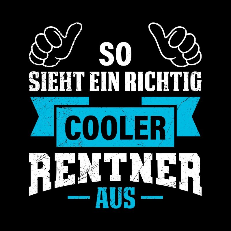 Ruhestand SO SIEHT EIN RICHTIG COOLER RENTNER AUS