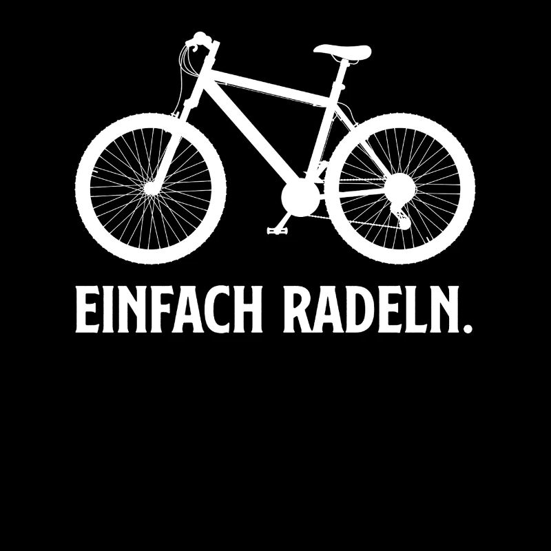 Radfahren EINFACH RADELN Radfahrer Lustiges