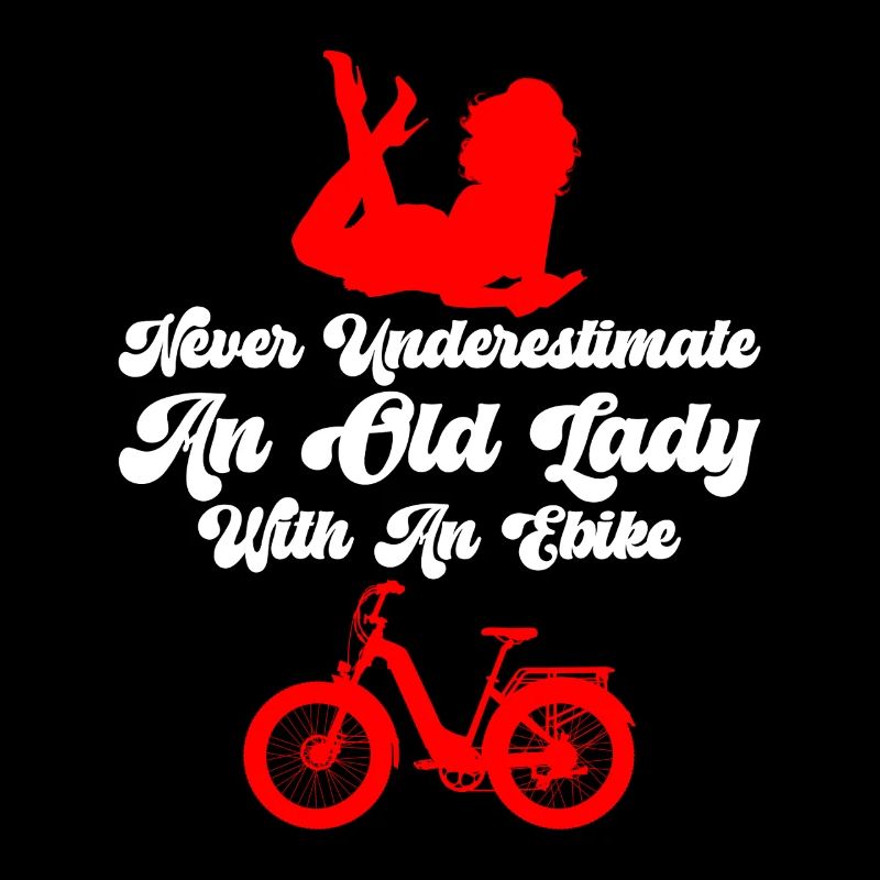 E-Biker NEVER UNDERESTIMATE AN OLD LADY Lustiges