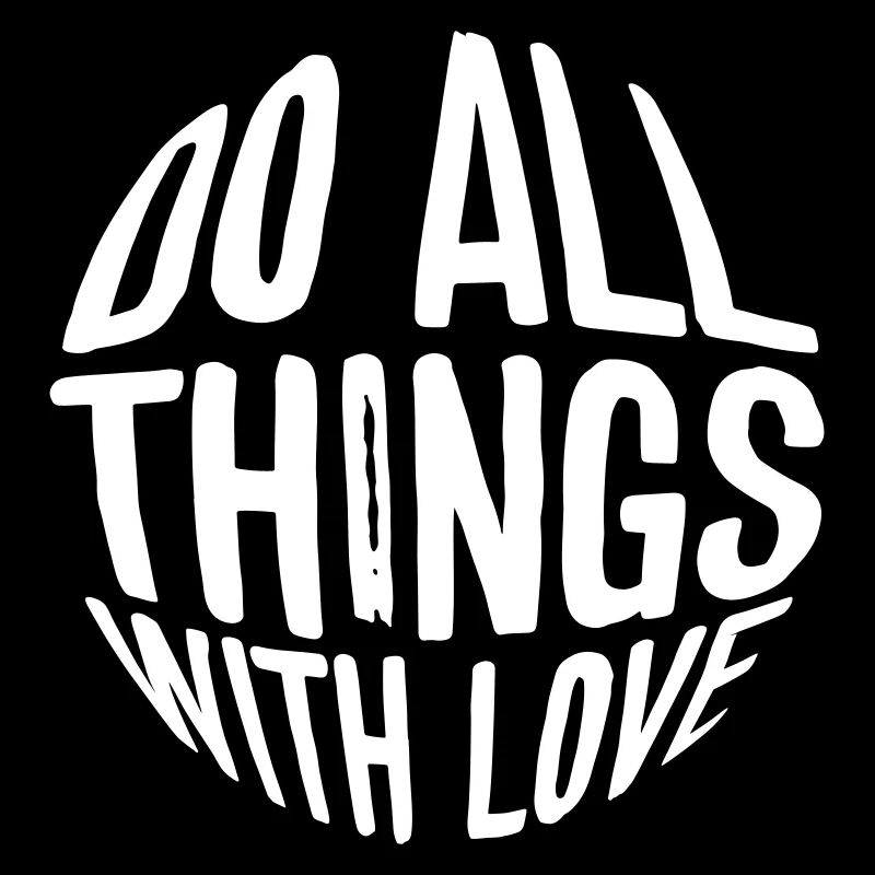 Faites toutes choses avec amour
