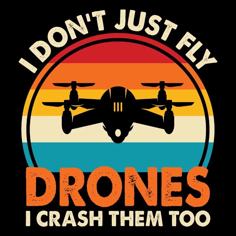 I Don't Just Fly Drones, I Crash Them Too
