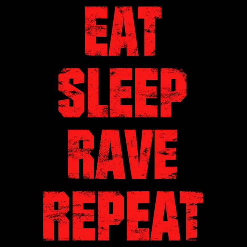 Techno - techno music - eat, sleep, rave, repeat