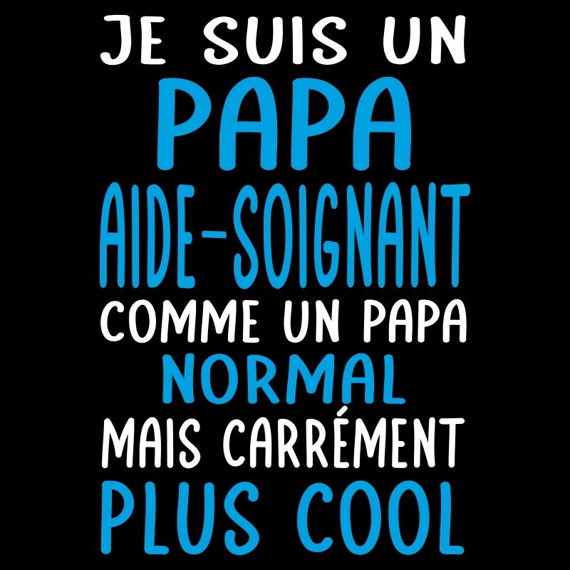 Papa aide-soignant comme papa normal plus cool