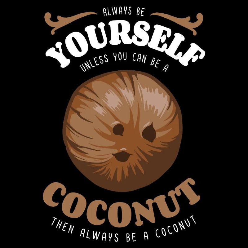 Always Be Yourself - Coconut - Saying