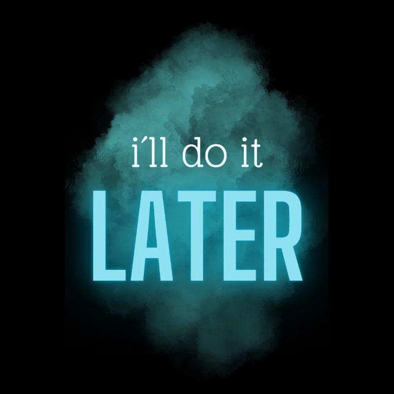 I´ll do it later