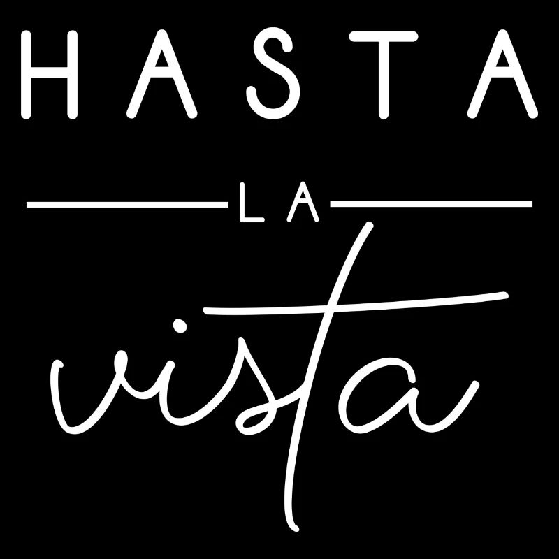 hasta la vista Spruch Spanisch