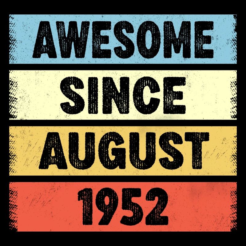 Awesome Since August 1952 70e anniversaire