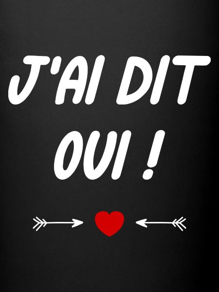 J'ai dit oui