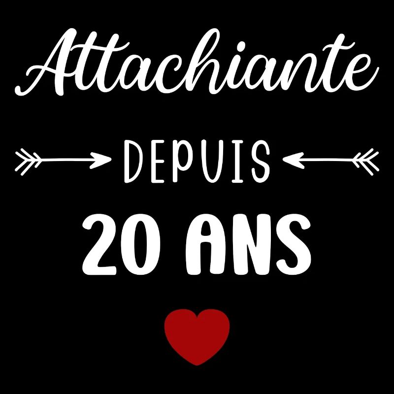 Attachiante depuis 20 ans