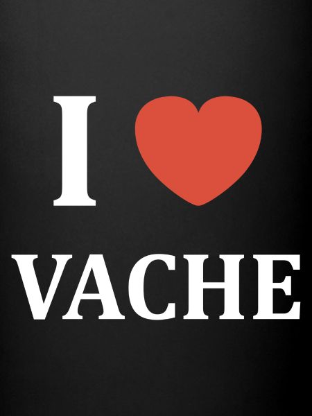 i love vache