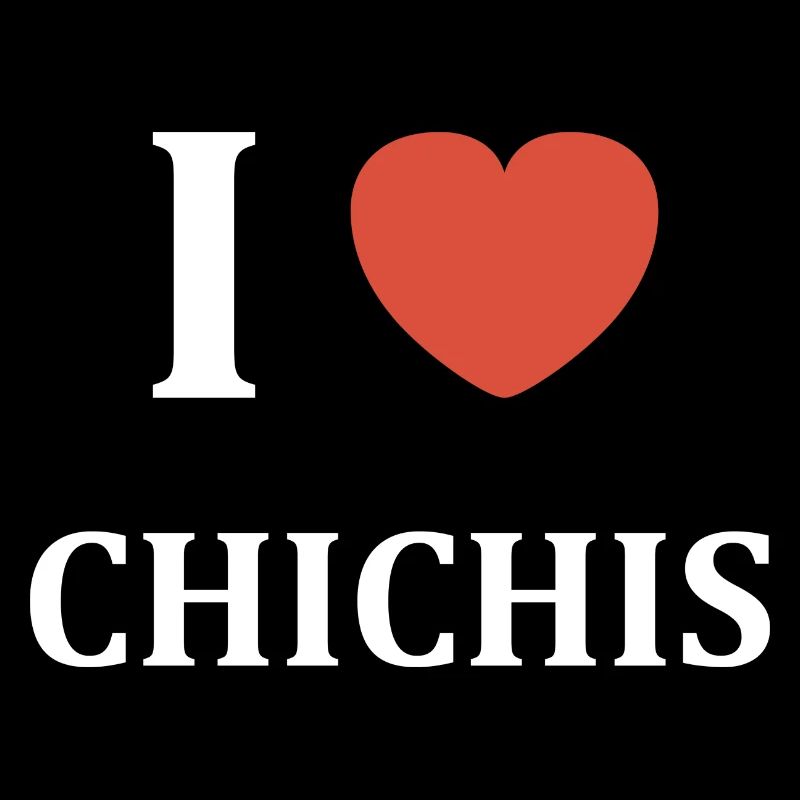 i love chichis