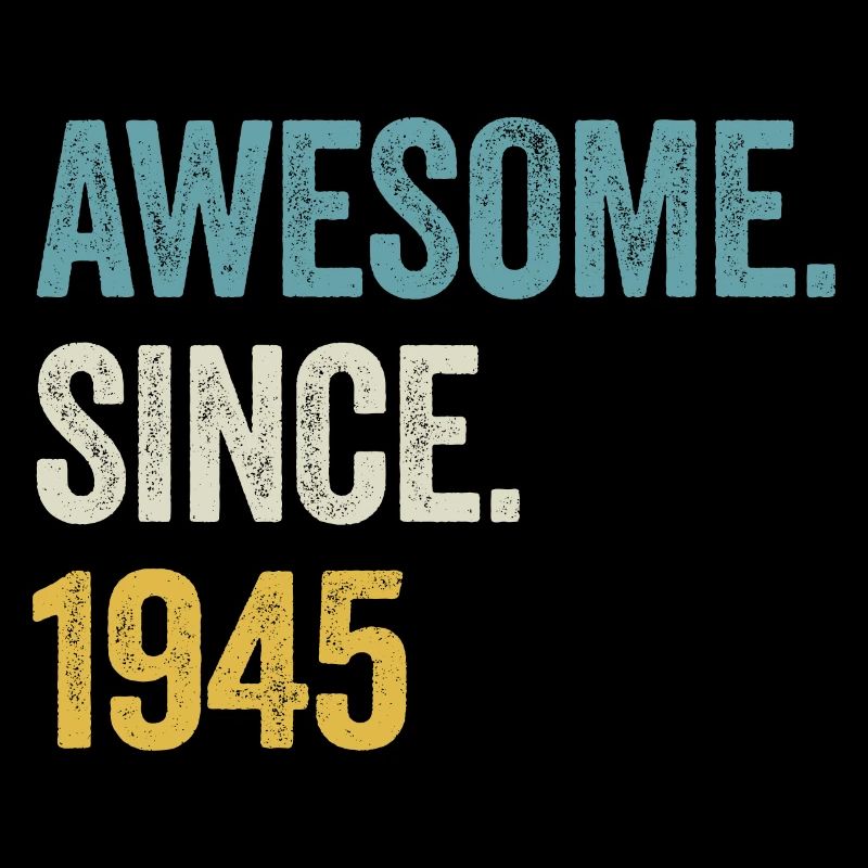 79 Years Old Awesome Since 1945 79th Birthday