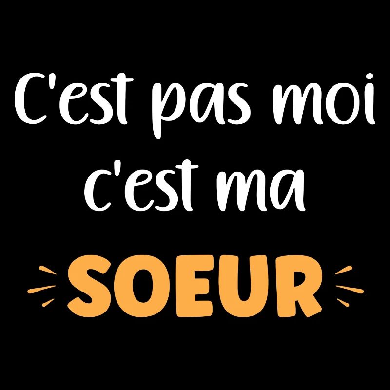 C'est pas moi c'est ma soeur