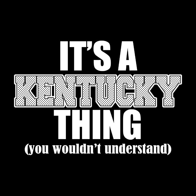 ITS A KENTUCKY THING
