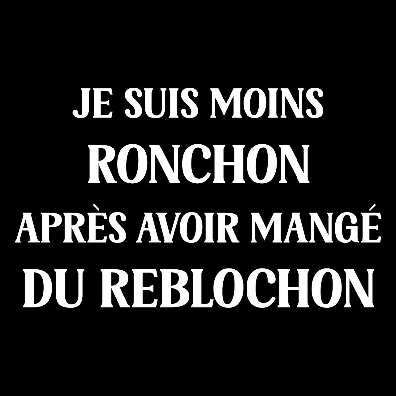 Moins ronchon Reblochon