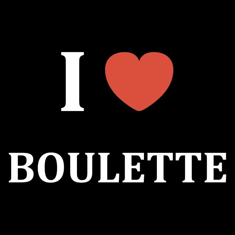 i love BOULETTE