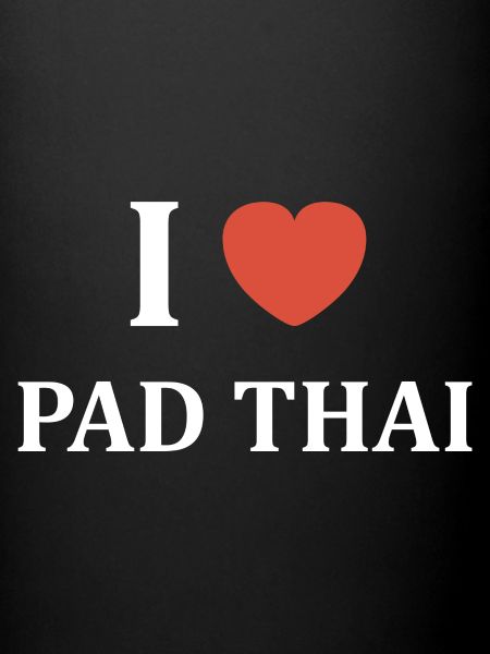 i love pad thai