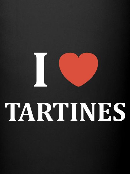 i love tartines