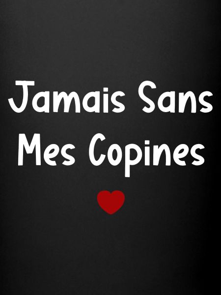 Jamais sans mes copines