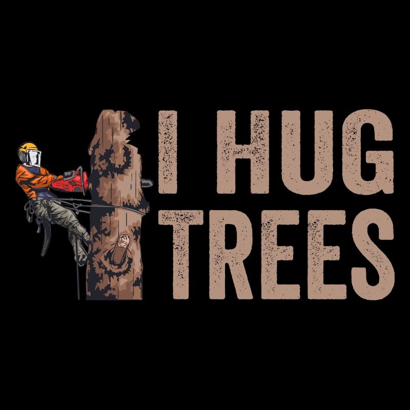 Woodworking I Hug Trees Lumberjack