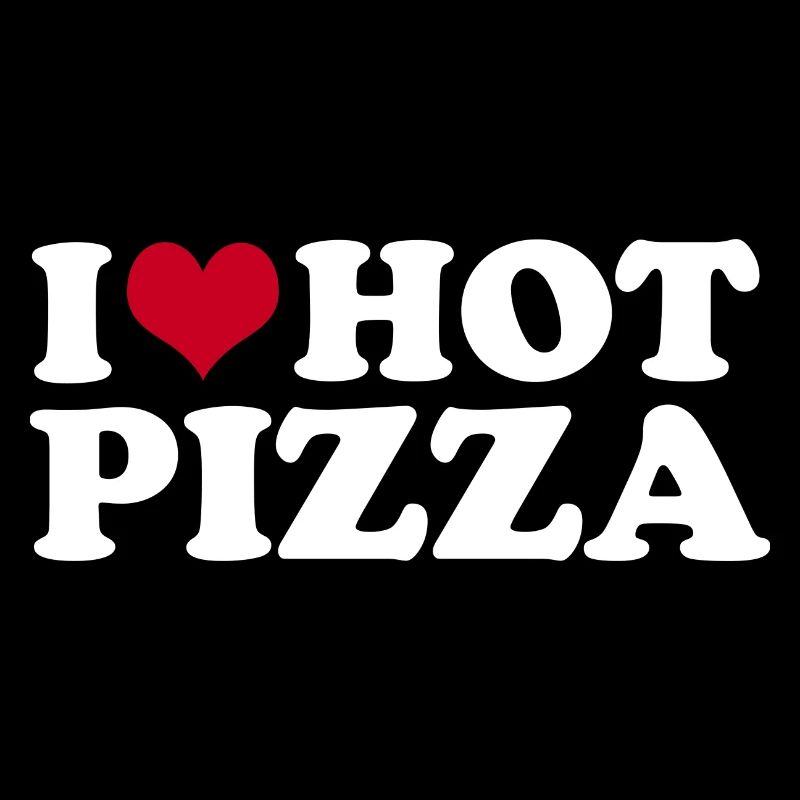 I Love Hot Pizza