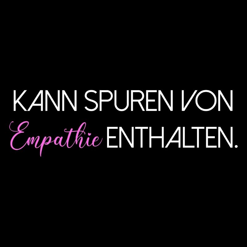 KAnn Spuren von Empathie enthalten Spruch Schrift