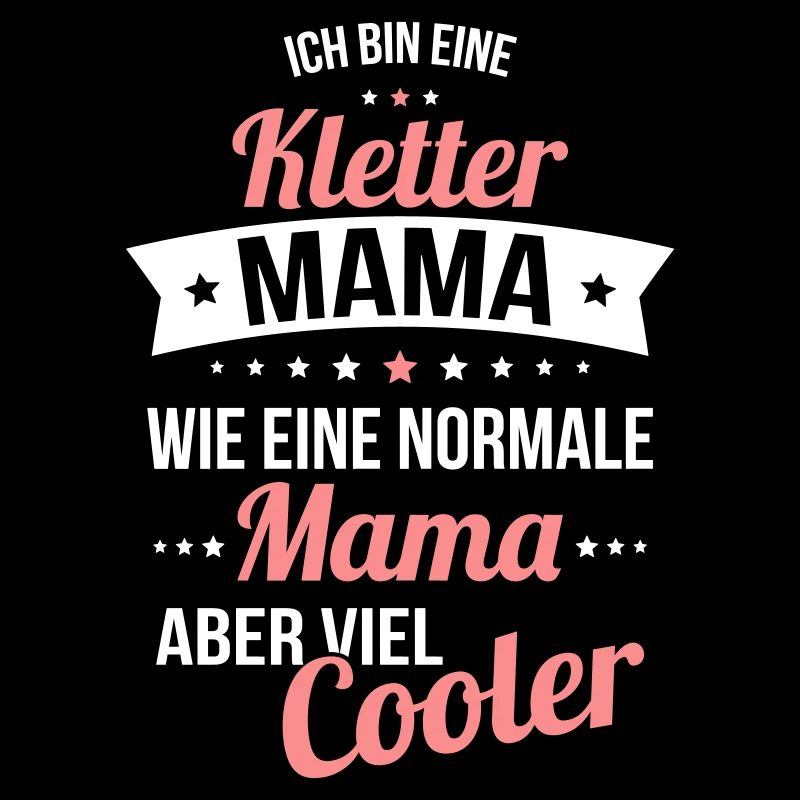 Kletter Mama wie eine normale Mama viel cooler