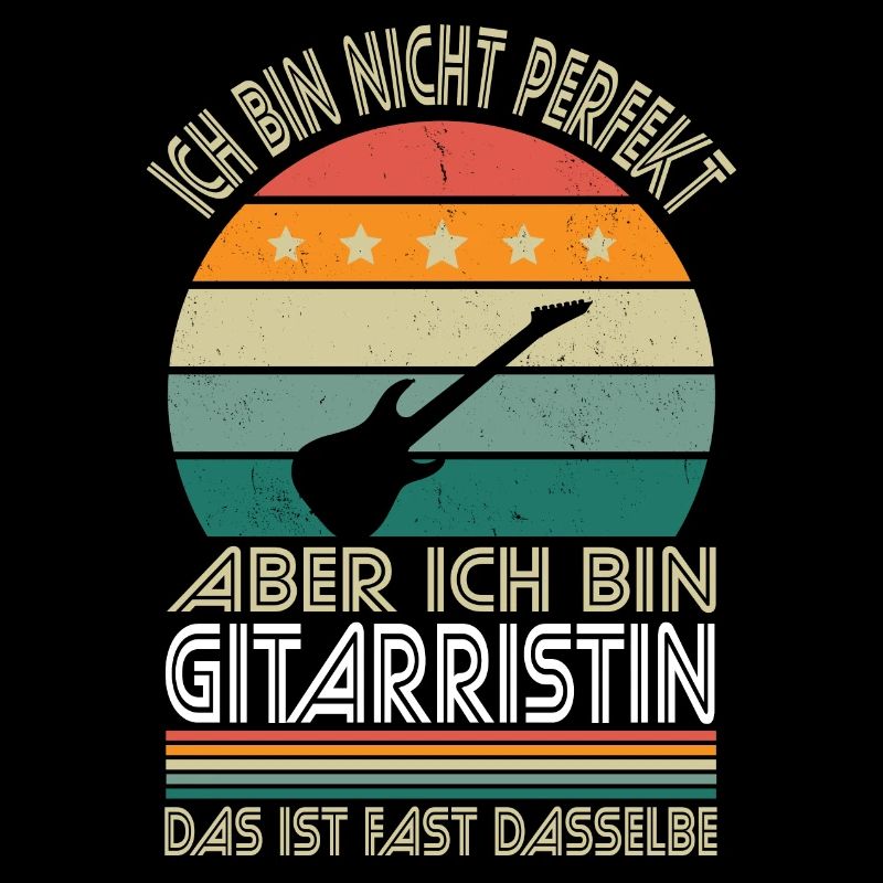 Ich bin nicht perfekt aber ich bin Gitarristin