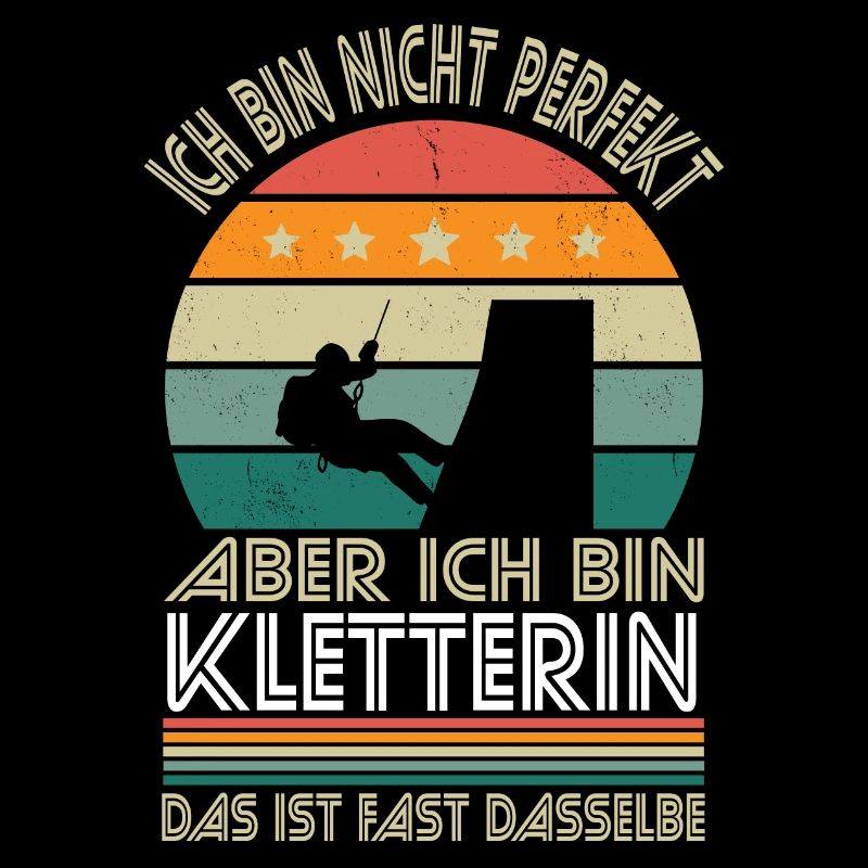 Ich bin nicht perfekt aber ich bin Kletterin