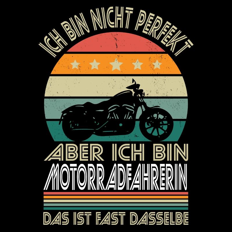 Nicht perfekt aber ich bin Motorradfahrerin