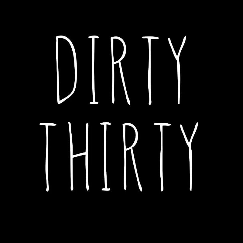 Dirty Thirty Funny 30th Birthday Gift