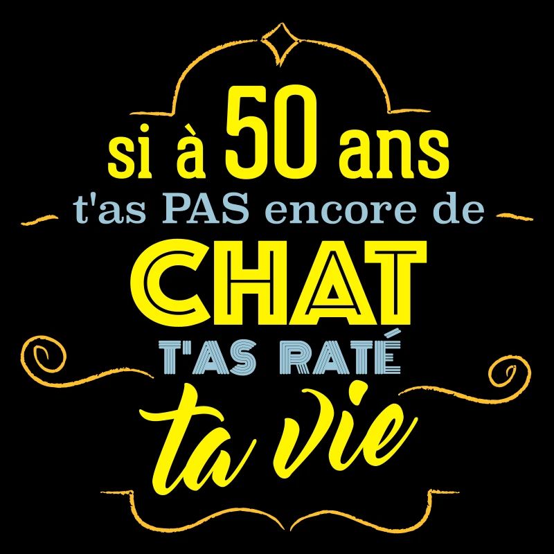 Si a 50 ans t'as pas de chat - clair
