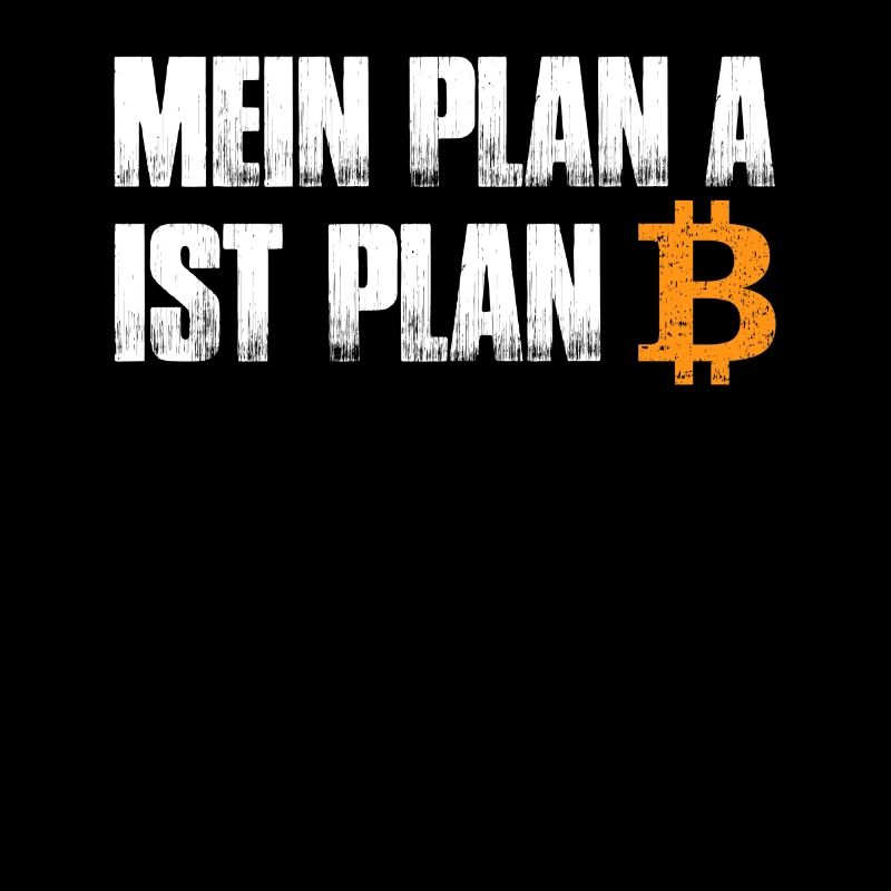 Mein Plan A ist Plan B - Bitcoin