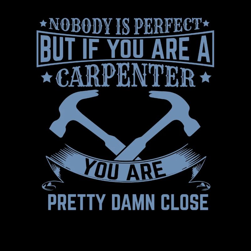 Carpenter Saying Funny Craftsman Hammer Timber Construction