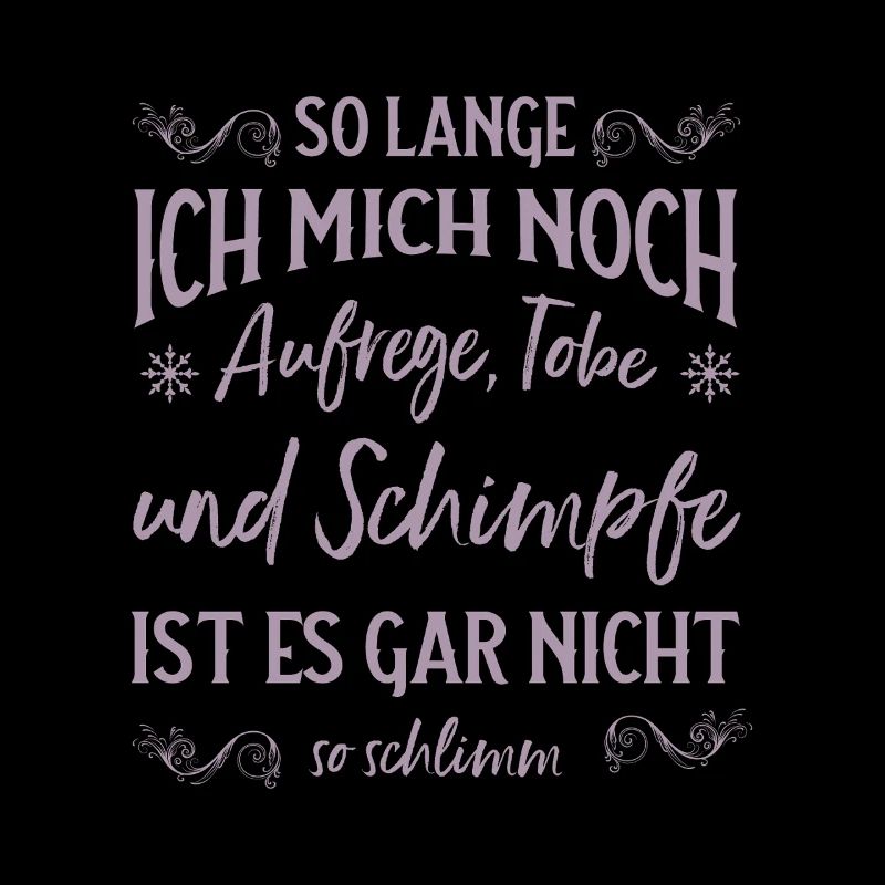 Solange ich tobe und schimpfe lebe ich noch