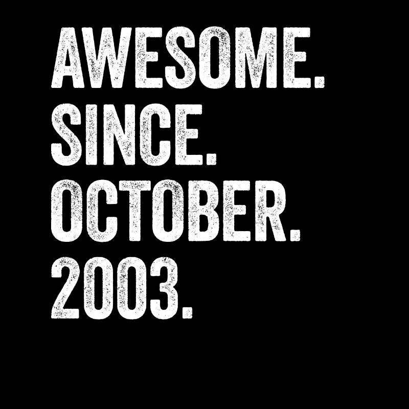 19 Years Old Awesome Since October 2003 19th